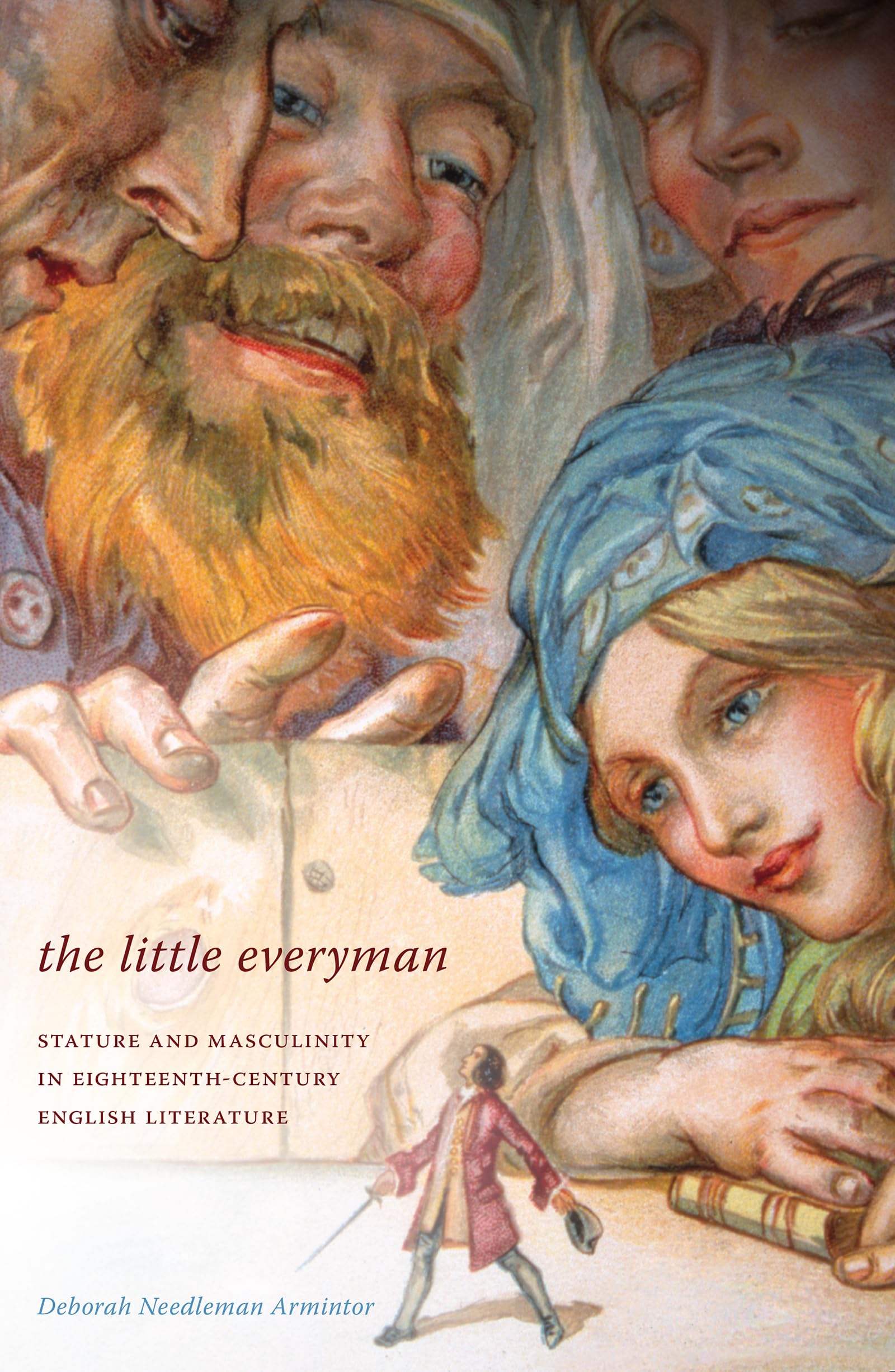 The Little Everyman: Stature And Masculinity In Eighteenthcentury English Literature (Literary Conjugations),New