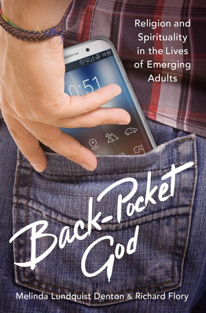 BackPocket God: Religion and Spirituality in the Lives of Emerging Adults,Used