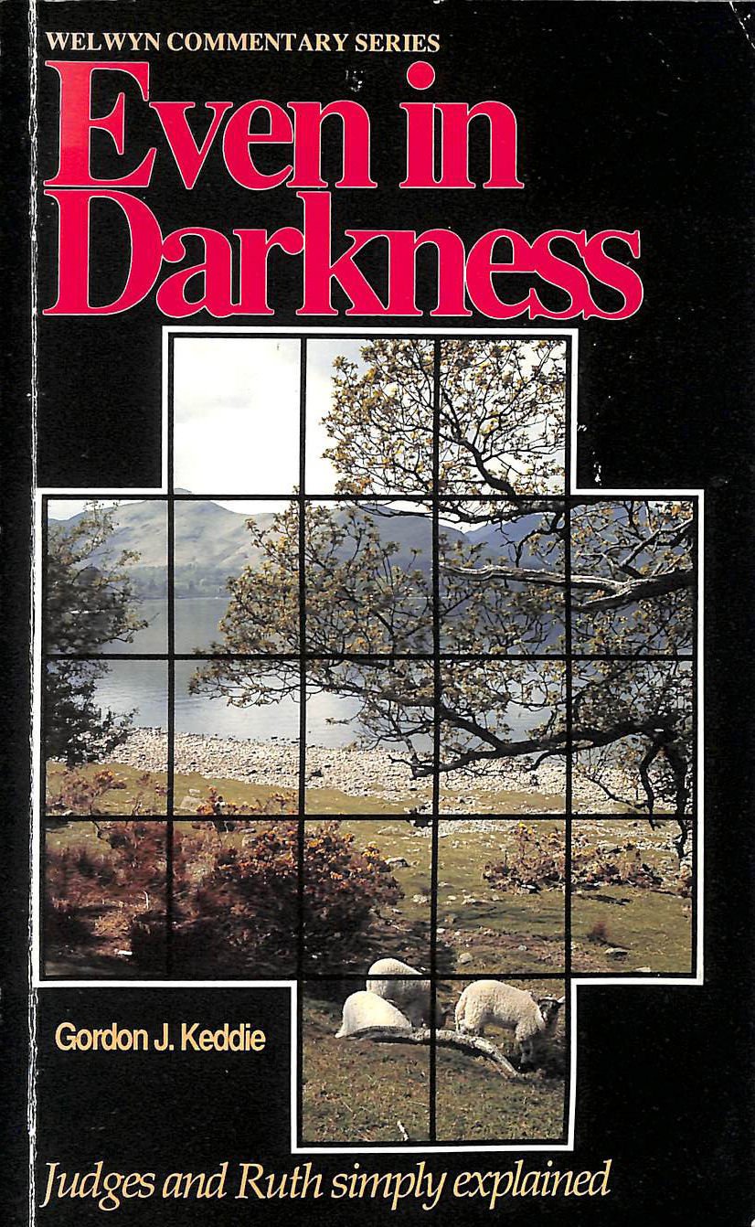 Judges & Ruth: Even in Darkness (Welwyn Commentary Series),New