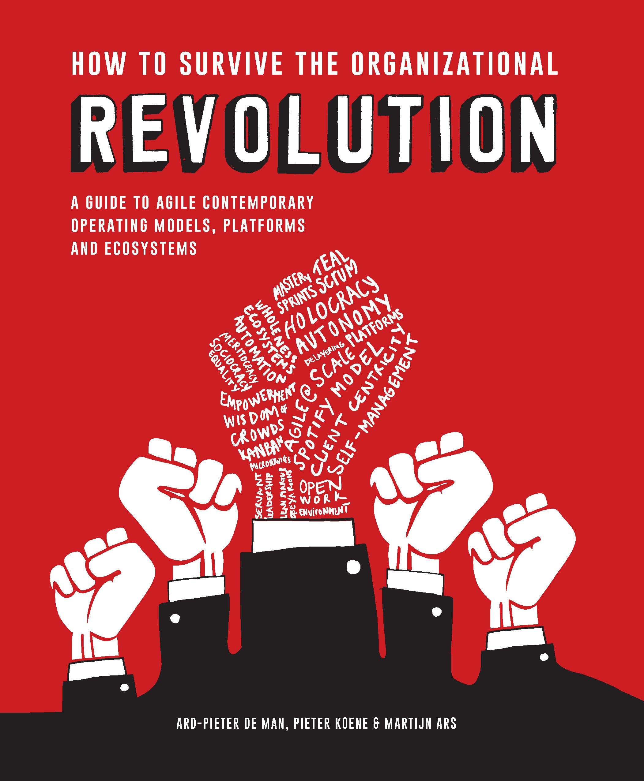 How to Survive the Organizational Revolution: A Guide to Agile Contemporary Operating Models, Platforms and Ecosystems,Used