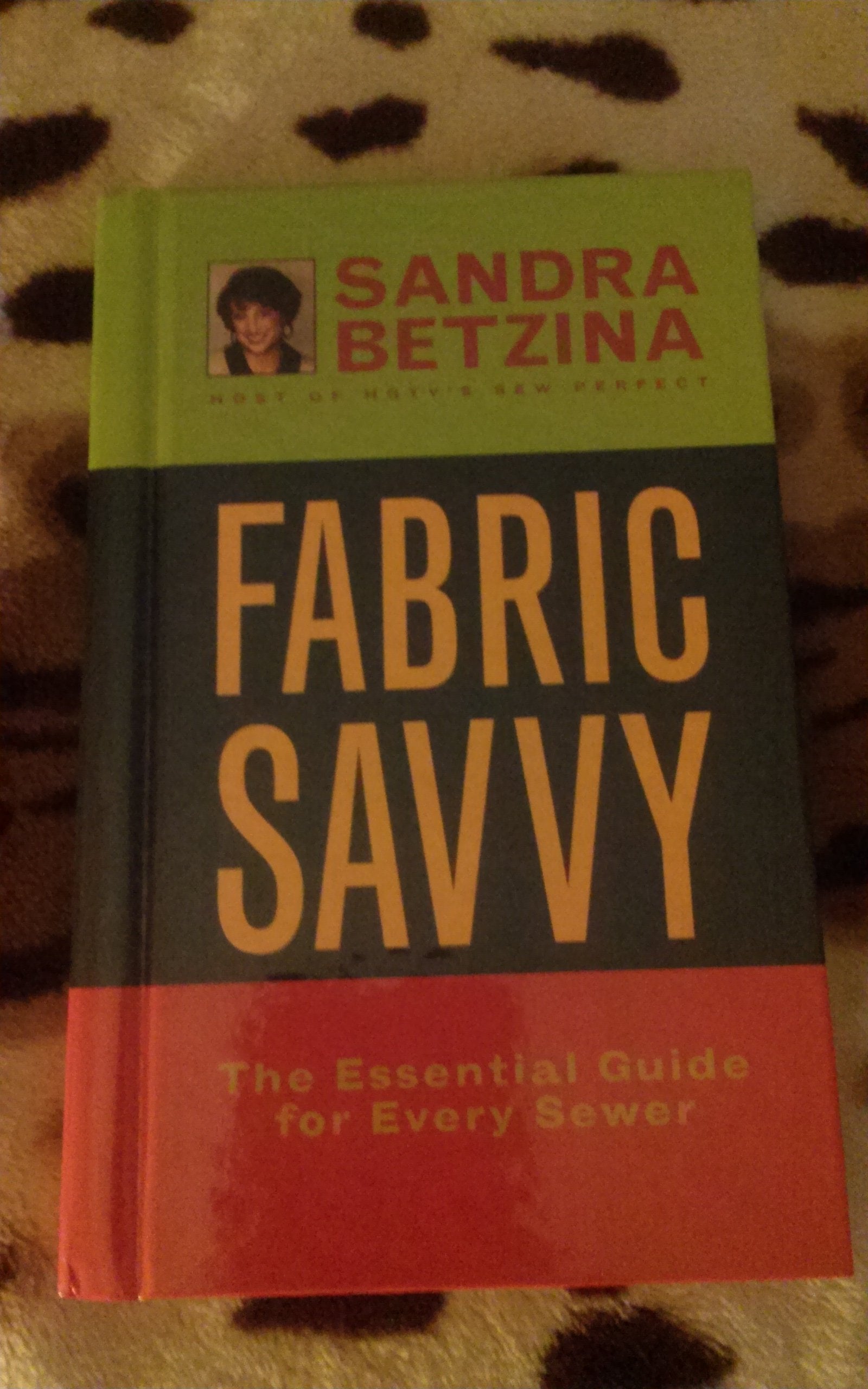 Fabric Savvy: The Essential Guide for Every Sewer,New