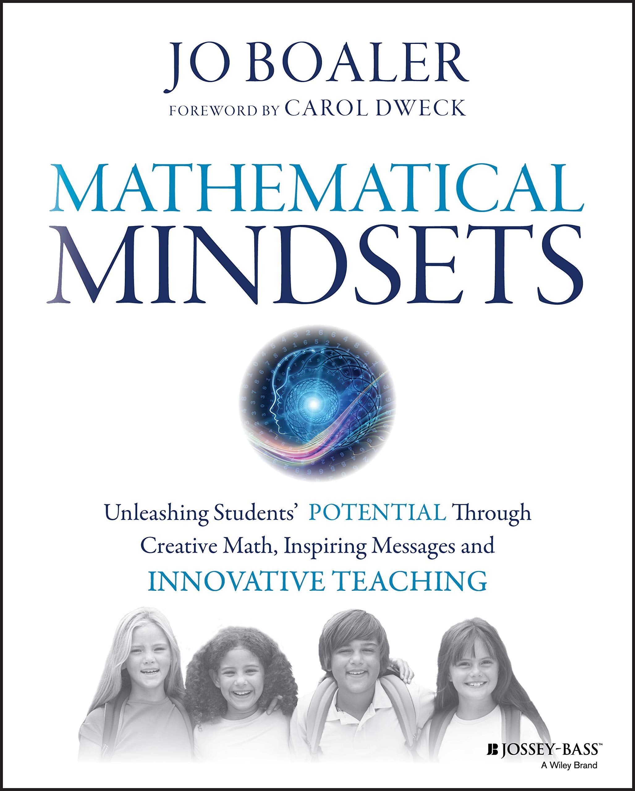 Mathematical Mindsets: Unleashing Students' Potential Through Creative Math, Inspiring Messages And Innovative Teaching,New