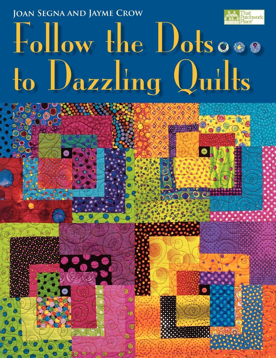 Follow the Dots...to Dazzling Quilts,Used