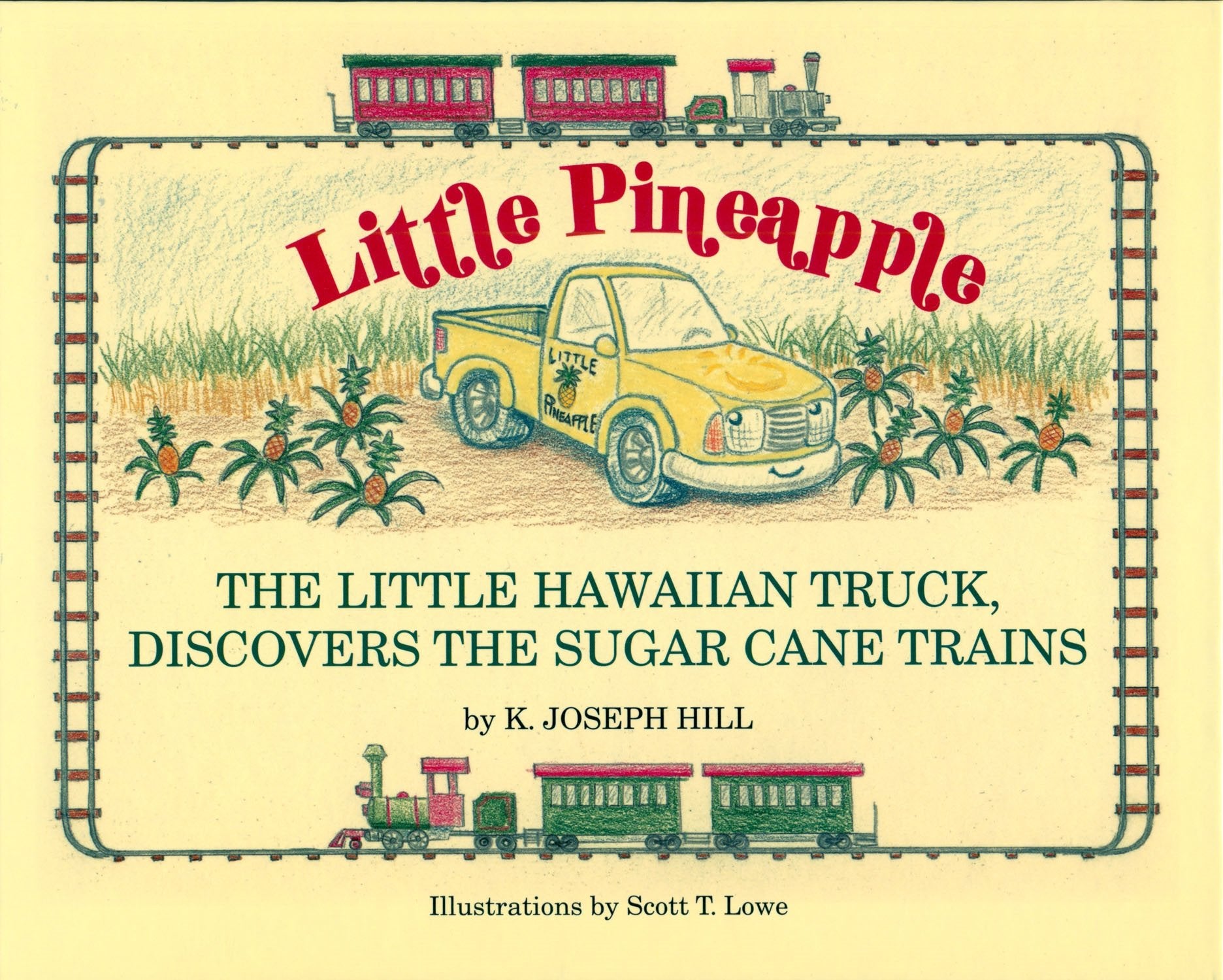 Little Pineapple: The Little Hawaiian Truck Discovers the Sugar Cane Trains,Used