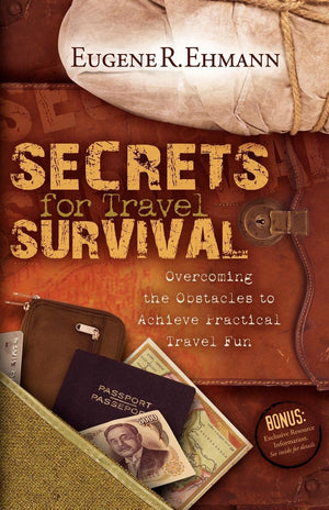 Secrets for Travel Survival: Overcoming the Obstacles to Achieve Practical Travel Fun,Used