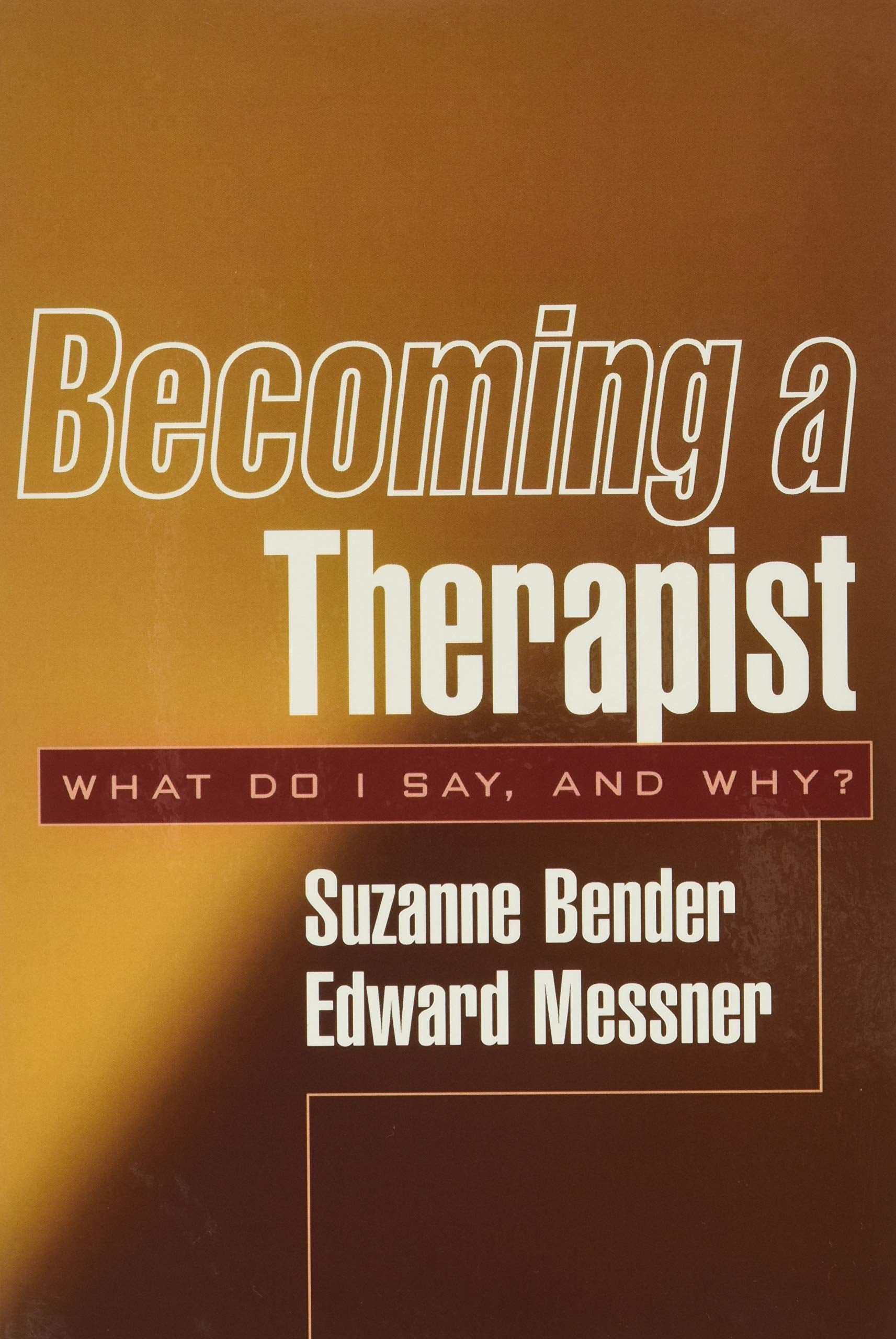 Becoming a Therapist: What Do I Say, and Why?,New