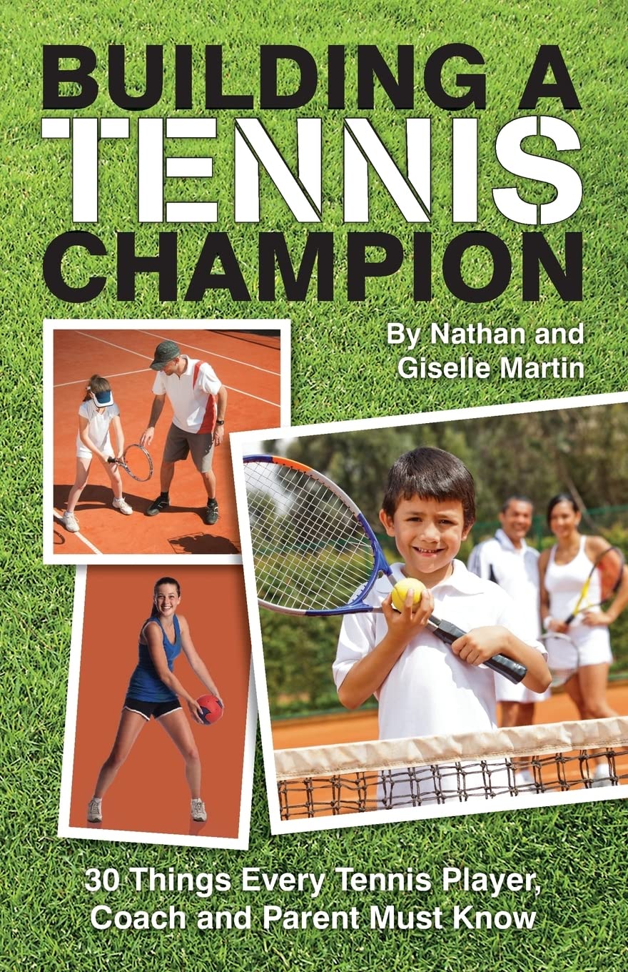Building A Tennis Champion: 30 Things Every Tennis Player, Coach and Parent Must Know,Used