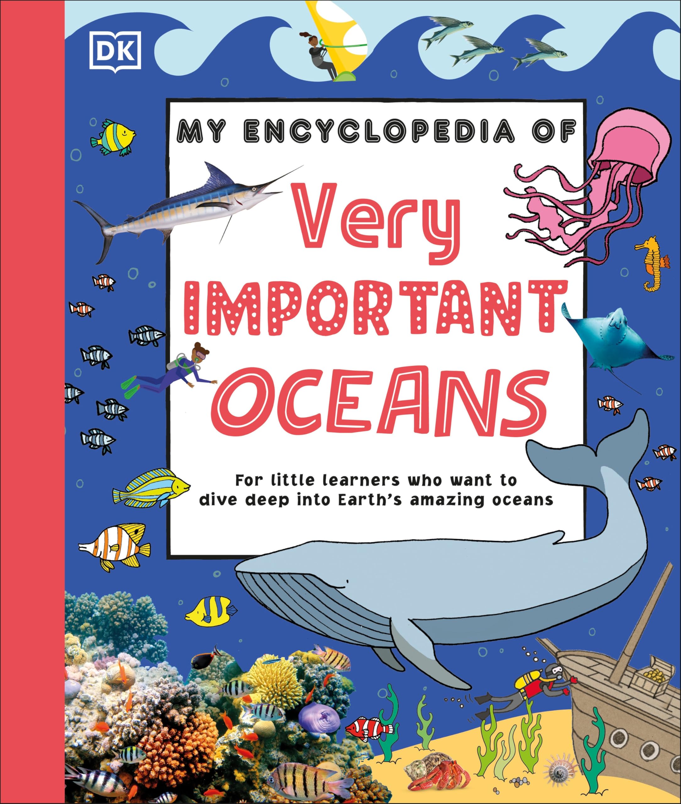 My Encyclopedia Of Very Important Oceans: For Little Learners Who Want To Dive Deep Into EarthS Amazing Oceans (My Very Import