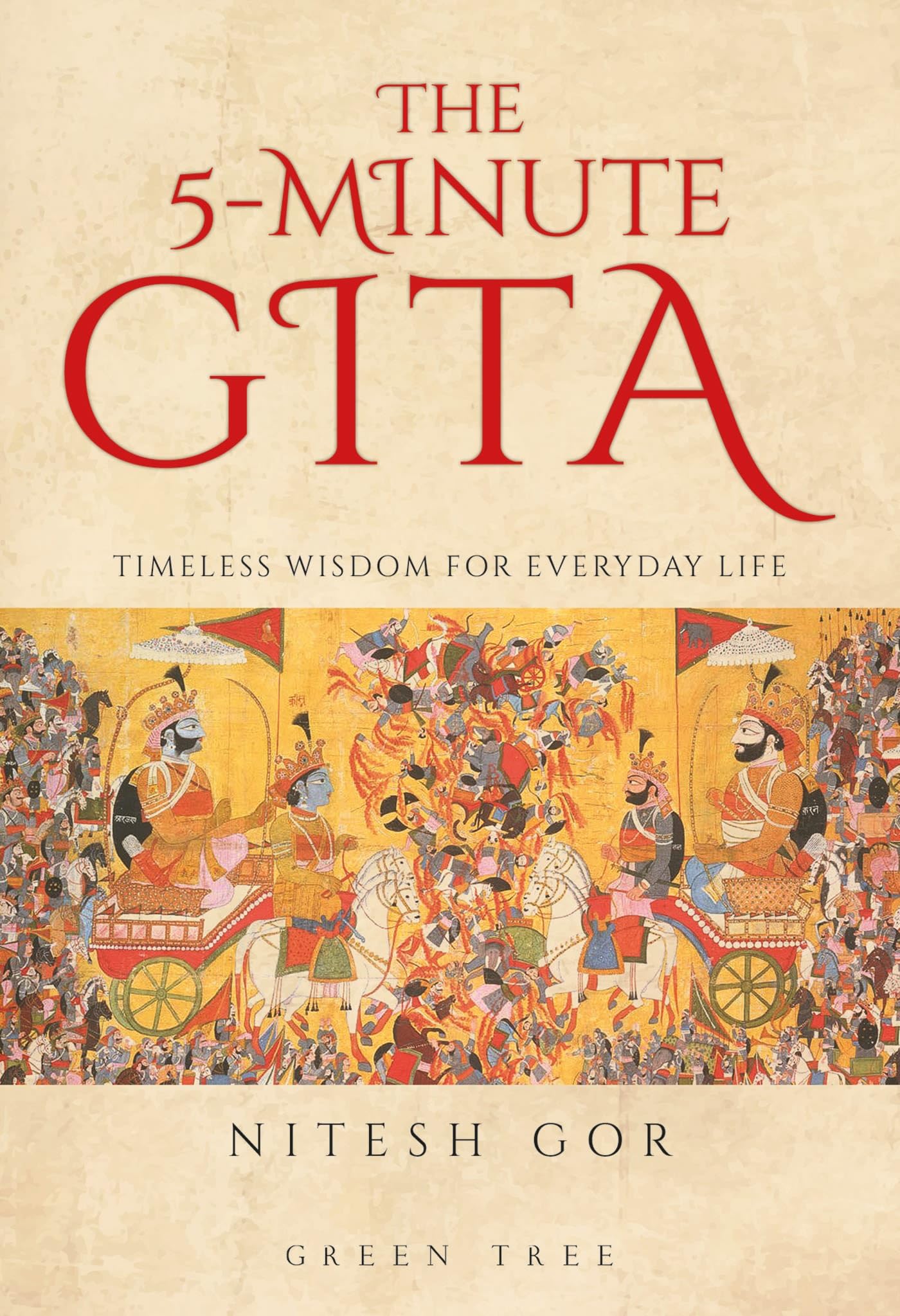The 5Minute Gita: Timeless Wisdom For Everyday Life