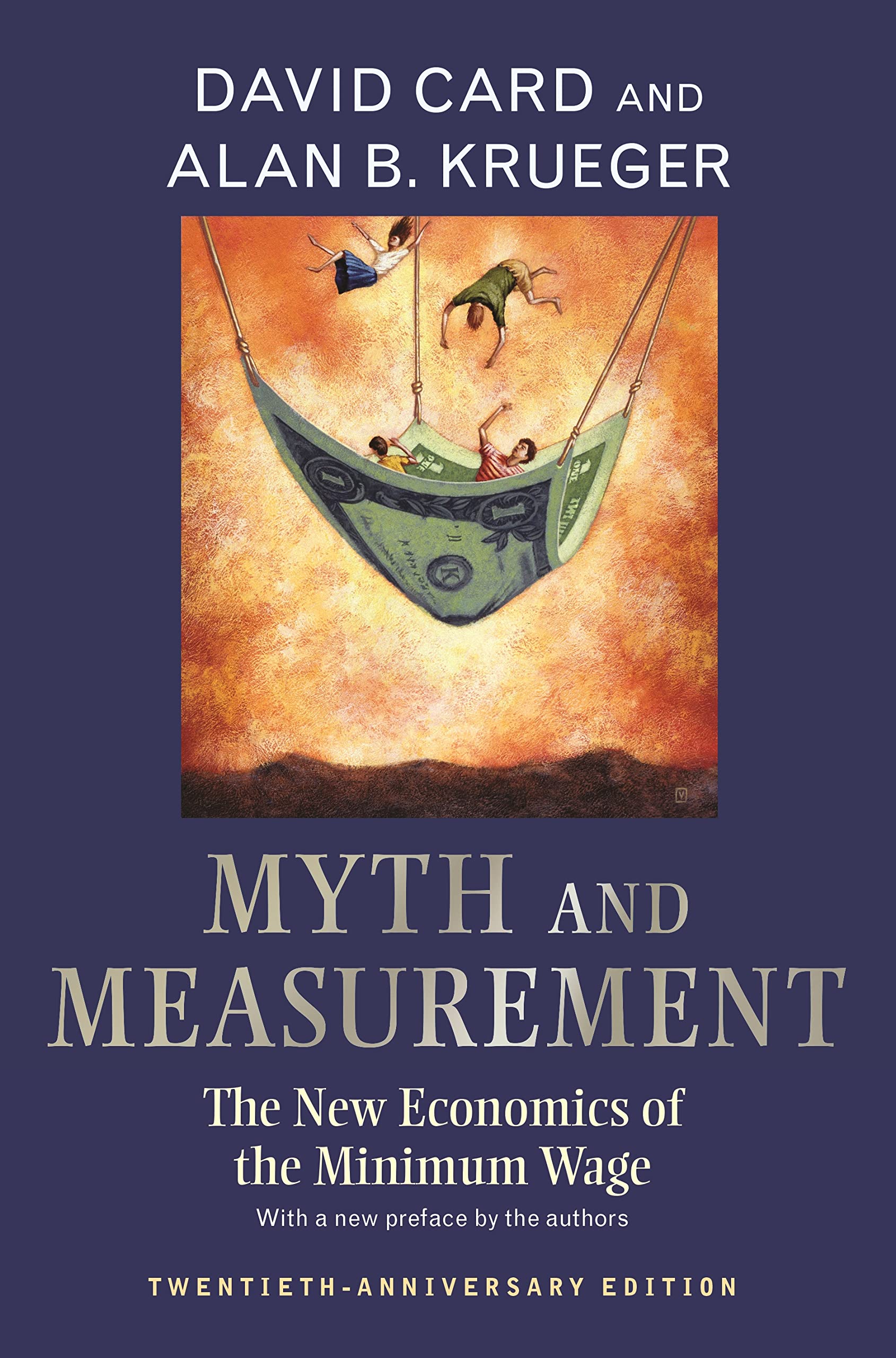 Myth and Measurement: The New Economics of the Minimum Wage  TwentiethAnniversary Edition,New