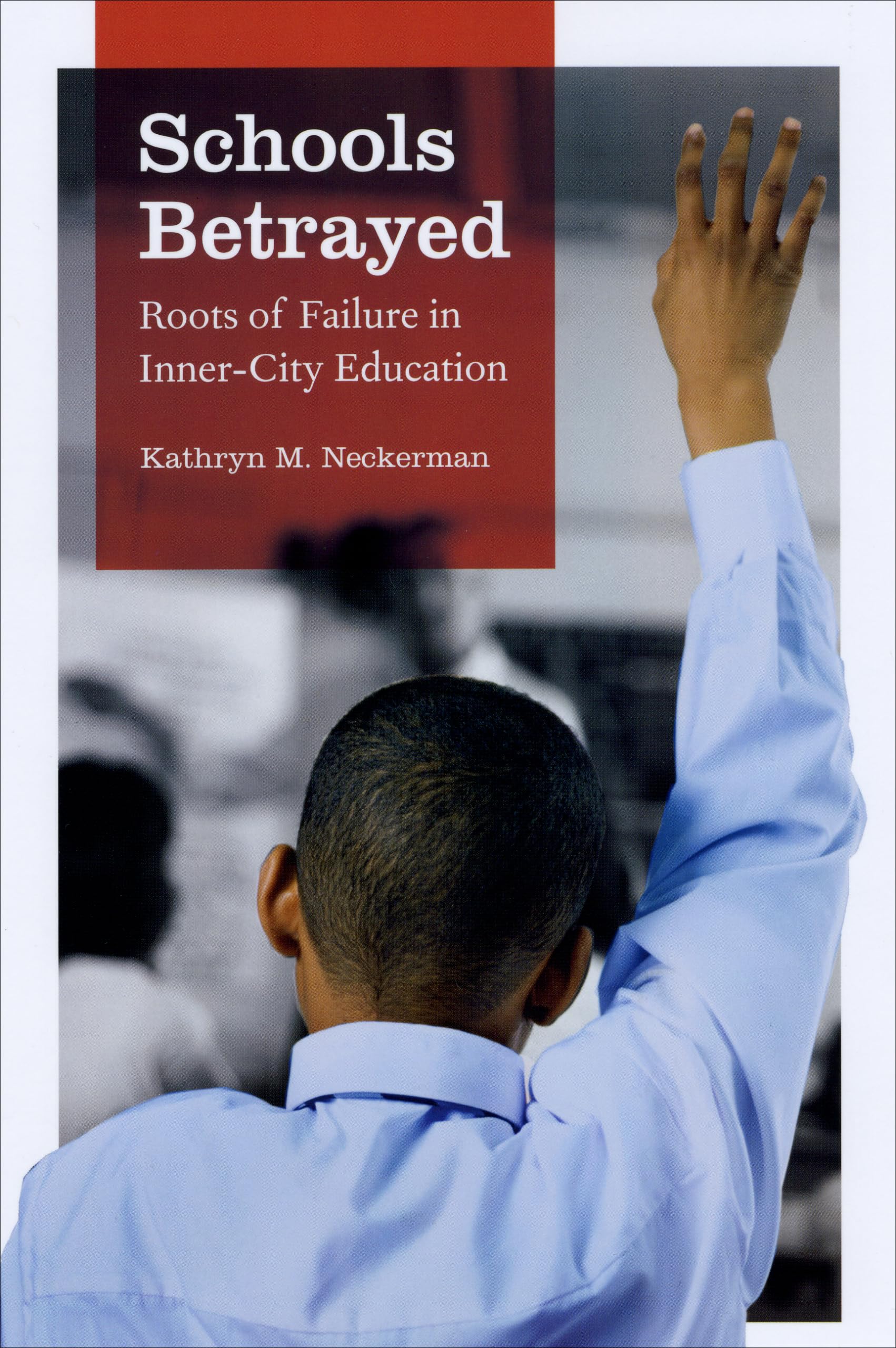 Schools Betrayed: Roots of Failure in InnerCity Education,Used