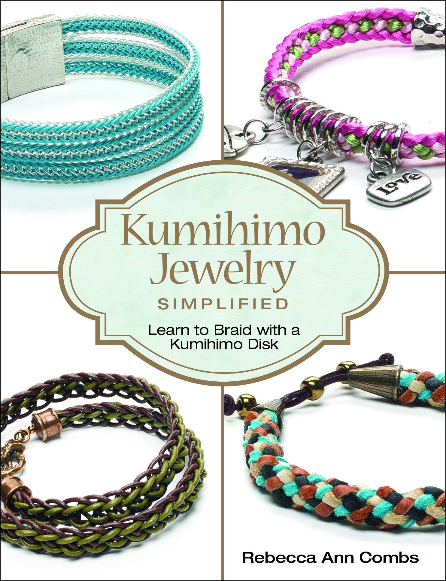 Kumihimo Jewelry Simplified: Learn To Braid With A Kumihimo Disk