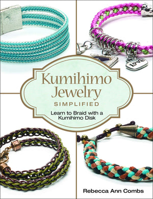 Kumihimo Jewelry Simplified: Learn To Braid With A Kumihimo Disk