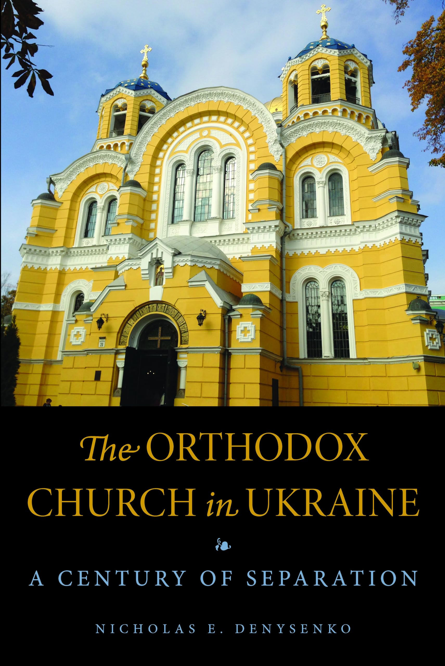 The Orthodox Church in Ukraine: A Century of Separation (NIU Series in Orthodox Christian Studies),Used