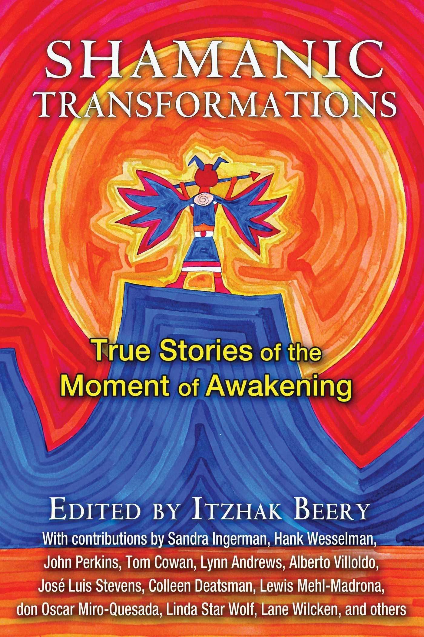 Shamanic Transformations: True Stories of the Moment of Awakening,Used