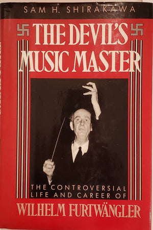 The Devil'S Music Master: The Controversial Life And Career Of Wilhelm Furtwangler,New