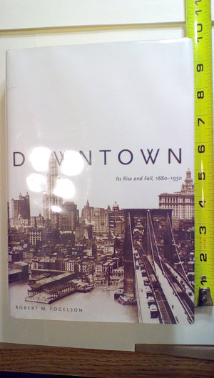 Downtown: Its Rise And Fall, 18801950-new,New