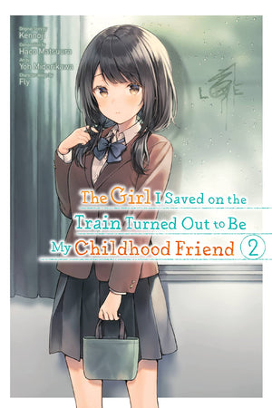 The Girl I Saved on the Train Turned Out to Be My Childhood Friend, Vol. 2 (manga) (The Girl I Saved on the Train Turned Out, 2)