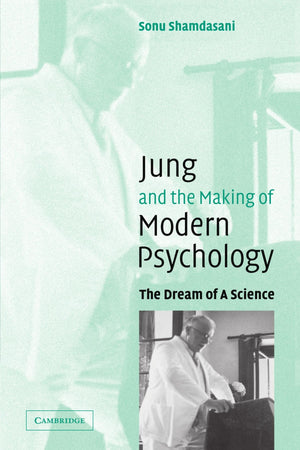 Jung and the Making of Modern Psychology: The Dream of a Science,Used