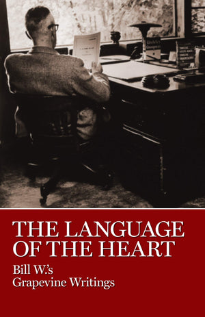 The Language of the Heart: Bill W's Grapevine Writings,Used
