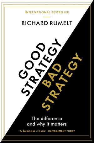 Good Strategy/Bad Strategy: The difference and why it matters,Used