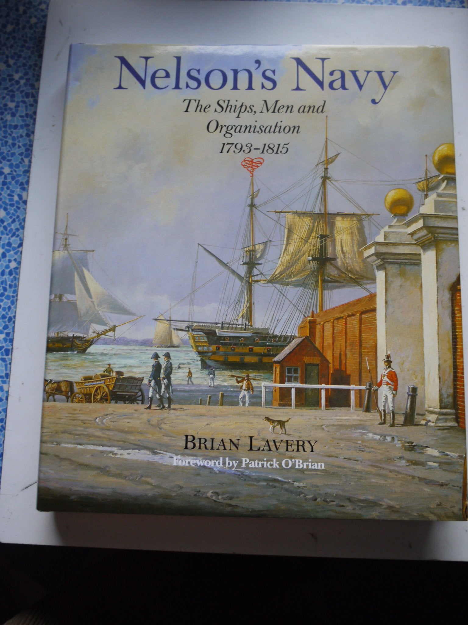 Nelson's Navy: The Ships, Men and Organization, 17931815,Used