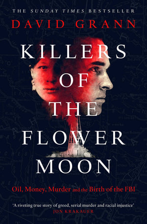 Killers of the Flower Moon: Oil, Money, Murder and the Birth of the FBI,Used