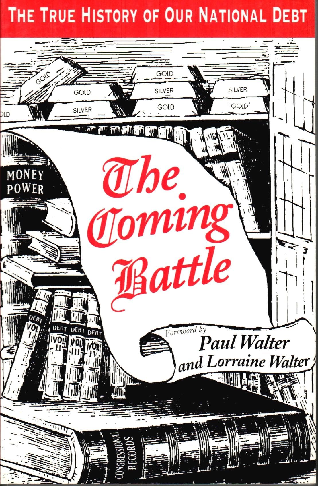 The Coming Battle: A Complete History Of The National Banking Money Power In The United States-used