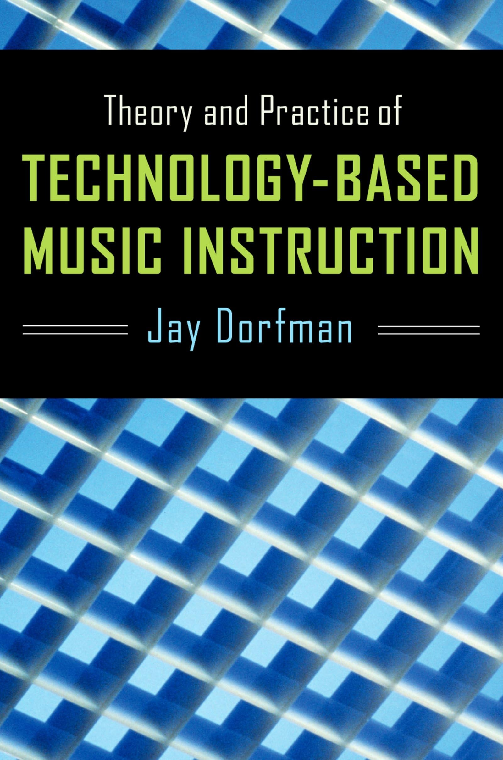 Theory and Practice of TechnologyBased Music Instruction,Used