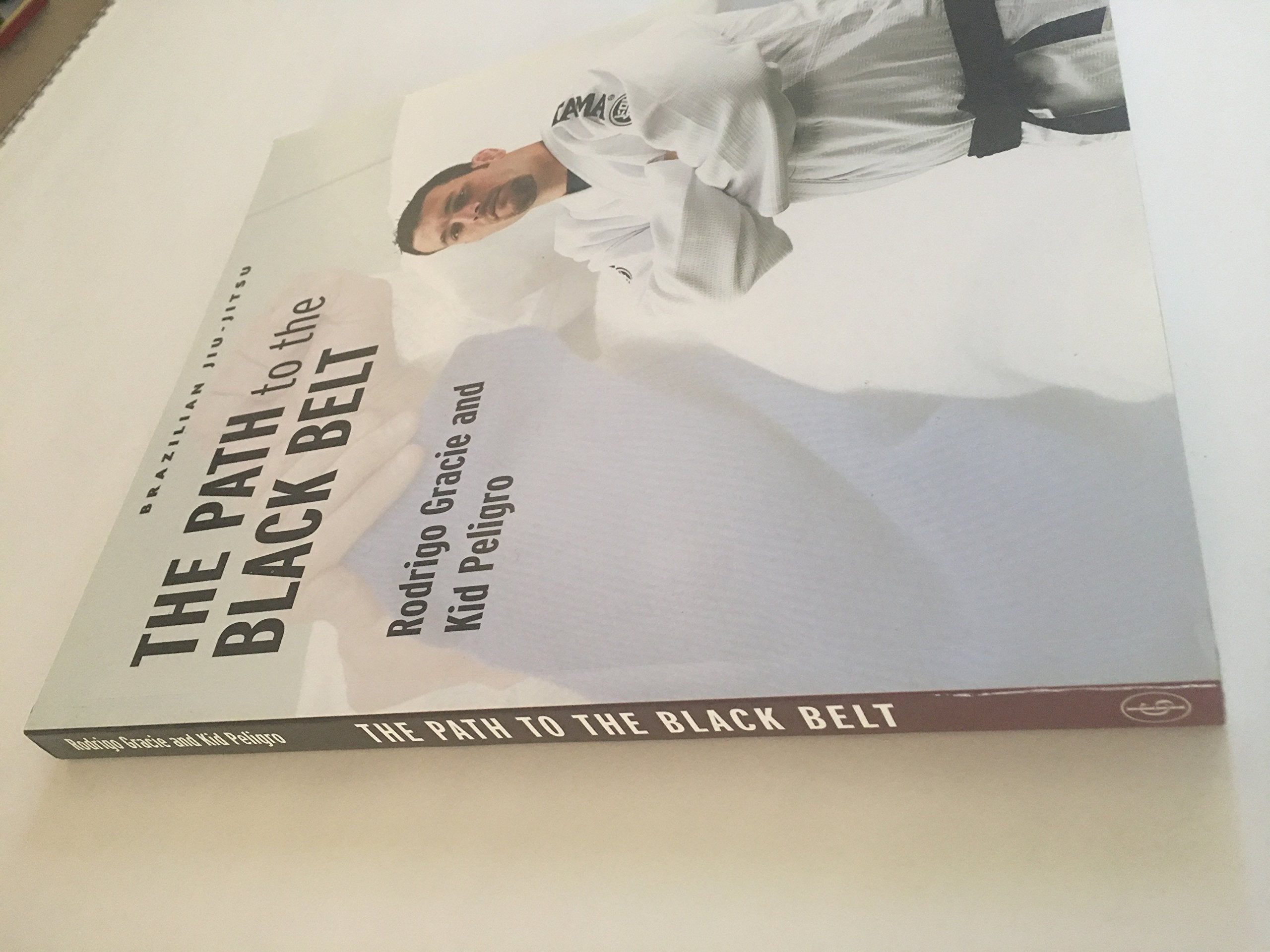 Brazilian Jiujitsu: The Path To The Black Belt (1) (Brazilian Jiujitsu Series)
