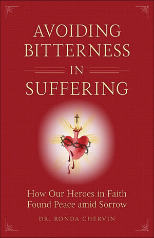 Avoiding Bitterness in Suffering: How Our Heroes in Faith Found Peace Amid Sorrow,Used
