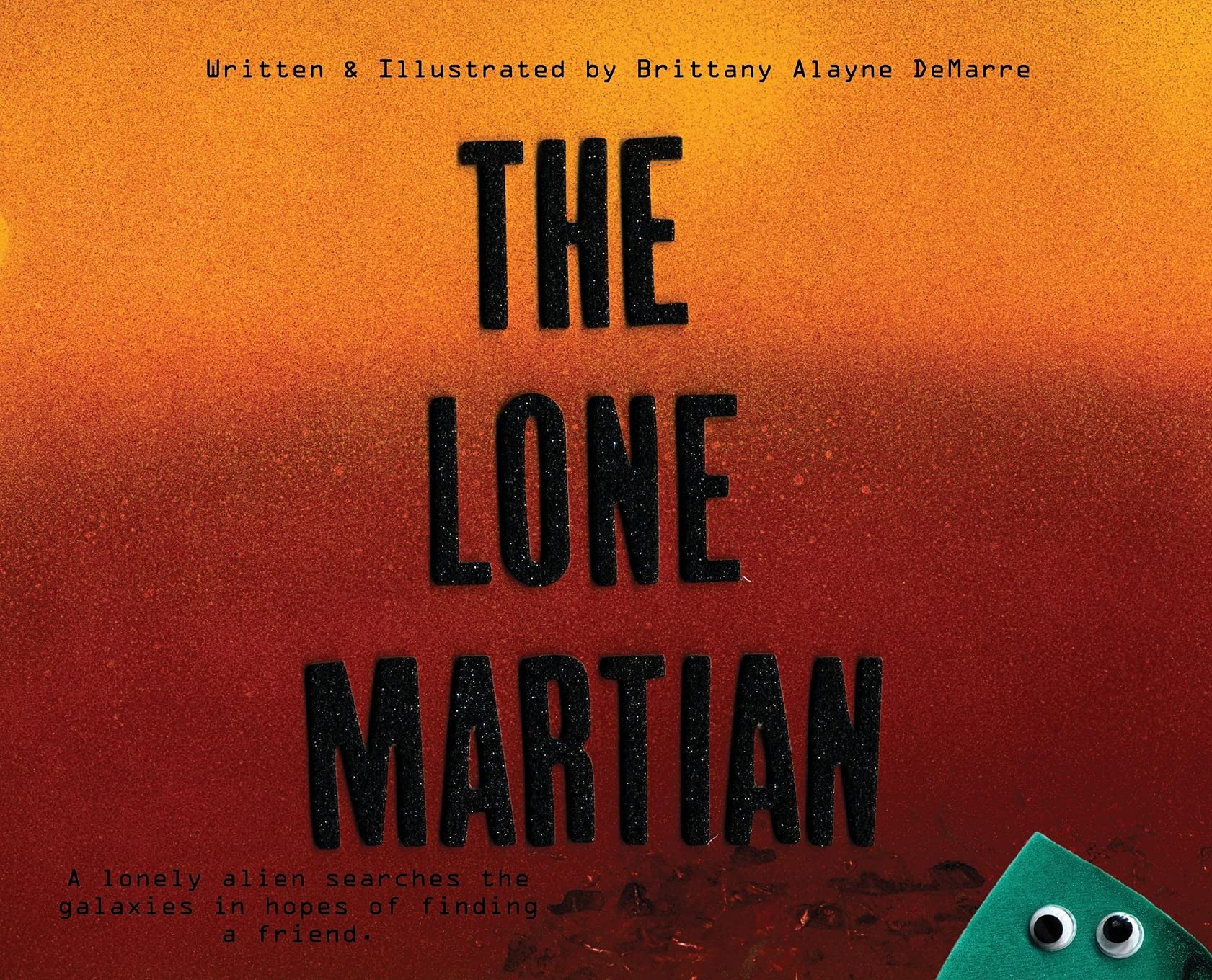 The Lone Martian: A lonely alien searches the galaxy in hopes of finding a friend,Used