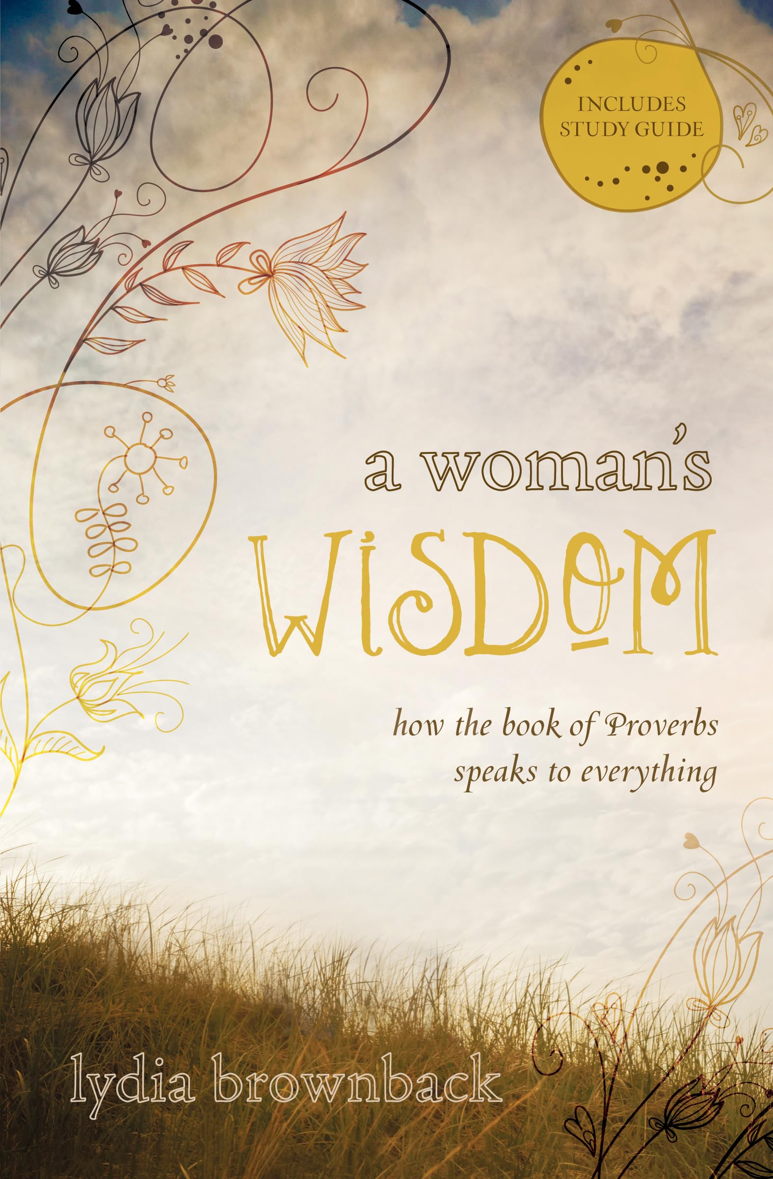 A Woman's Wisdom: How the Book of Proverbs Speaks to Everything,Used