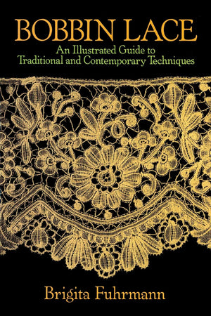 Bobbin Lace: An Illustrated Guide to Traditional and Contemporary Techniques (Dover Knitting, Crochet, Tatting, Lace),New
