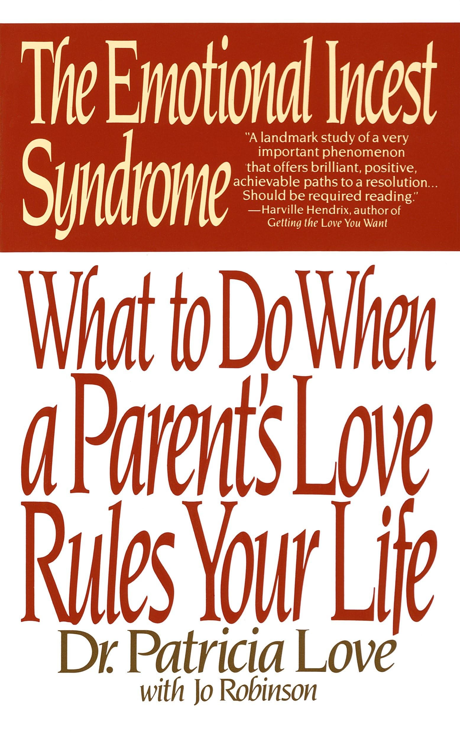 The Emotional Incest Syndrome: What to do When a Parent's Love Rules Your Life,New