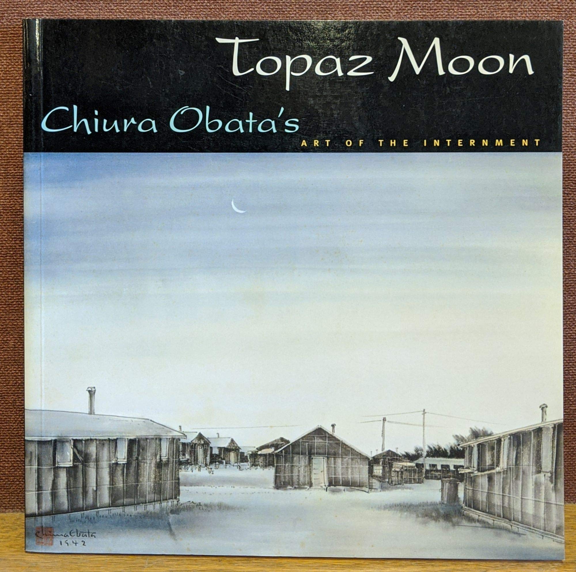 Topaz Moon: Chiura Obata'S Art Of The Internment