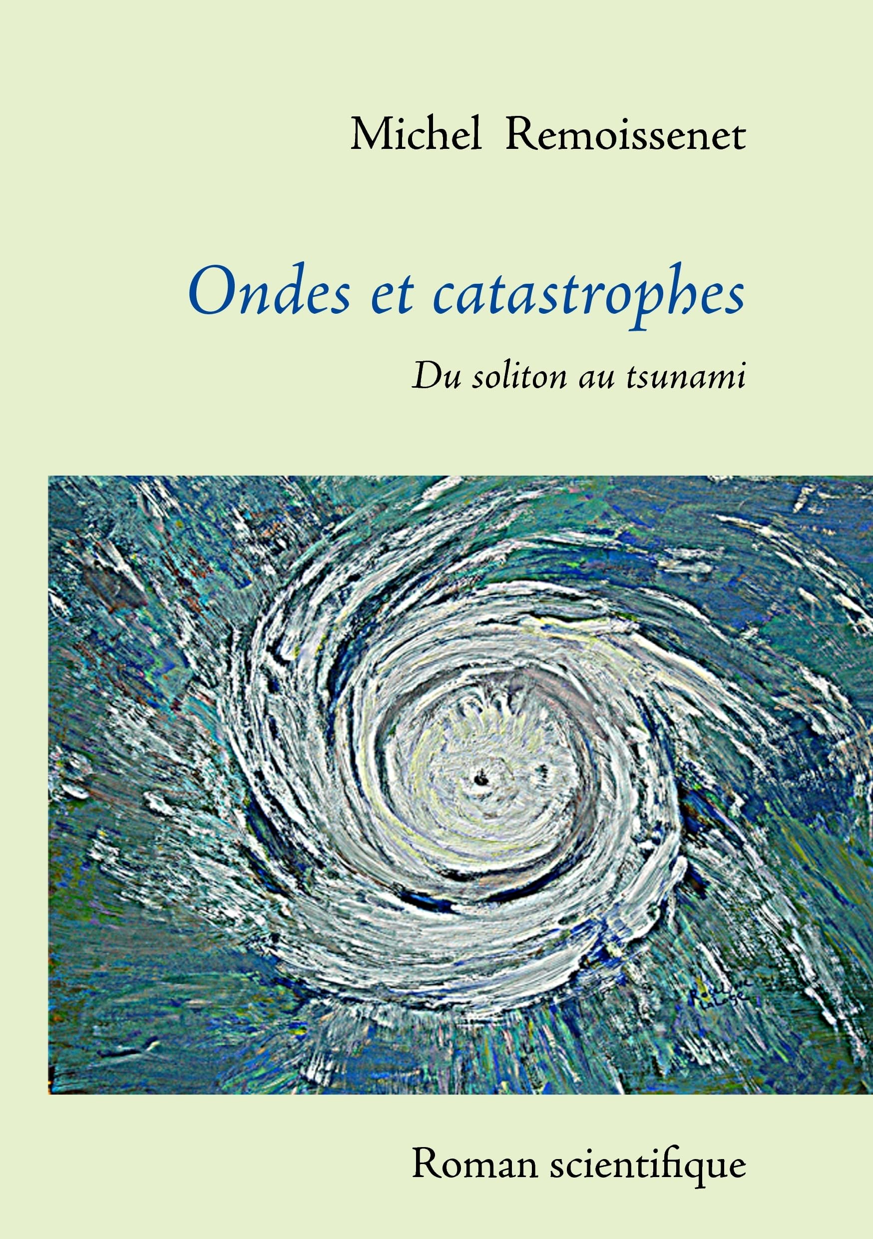 Ondes et catastrophes: Du soliton au tsunami (French Edition),Used