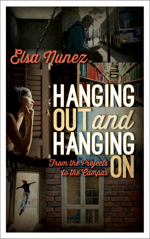 Hanging Out and Hanging On: From the Projects to the Campus,Used