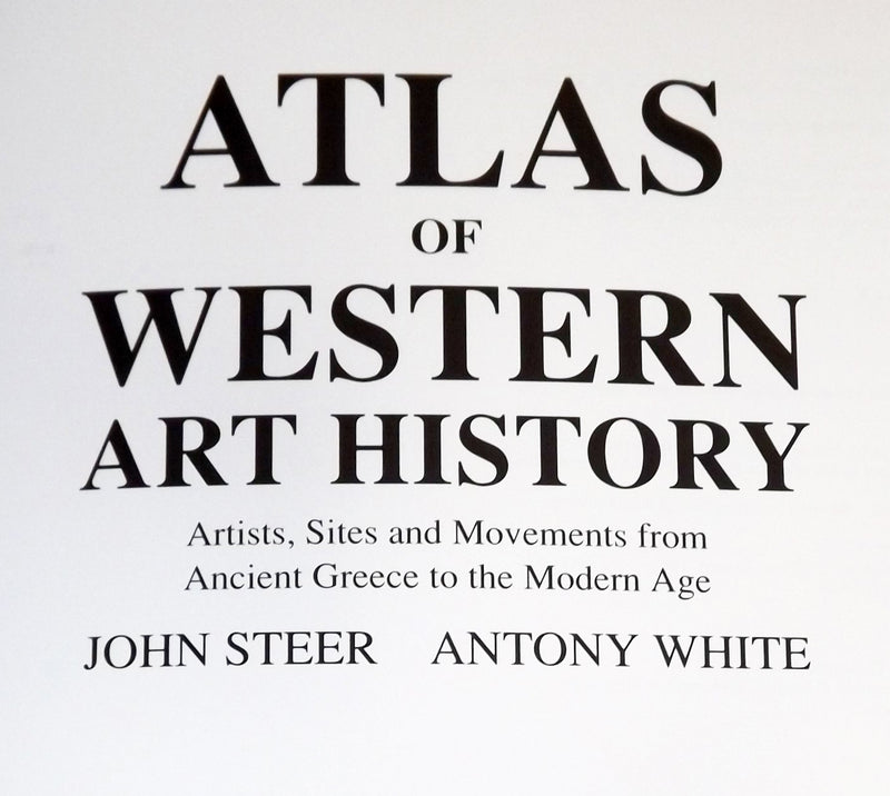 Atlas of Western Art History: Artists, Sites and Movements from Ancient Greece to the Modern Age,Used