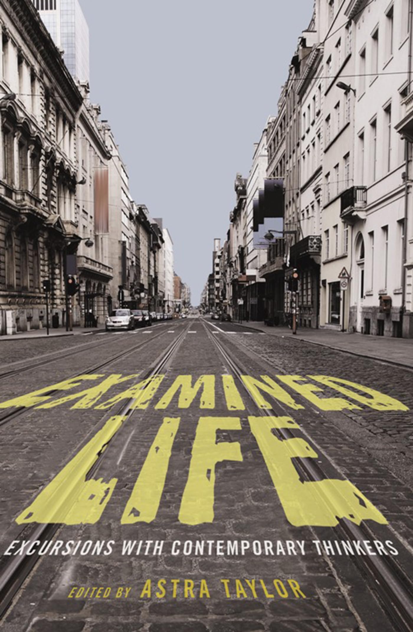 Examined Life: Excursions With Contemporary Thinkers,New