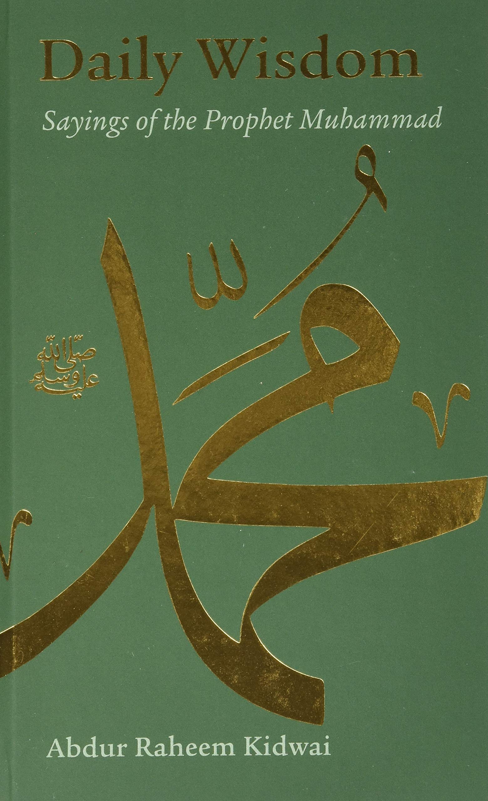 Daily Wisdom: Sayings of the Prophet Muhammad,New