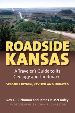 Roadside Kansas: A Traveler's Guide to its Geology and Landmarks?Second Edition, Revised and Updated,Used