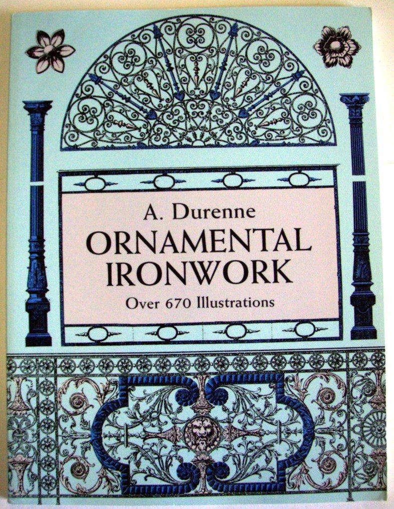 Ornamental Ironwork: Over 670 Illustrations (Dover Pictorial Archive)