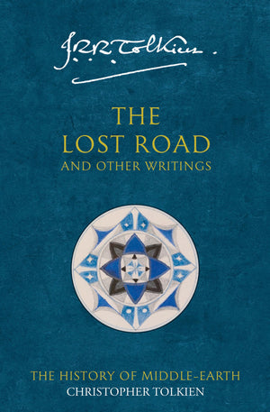 The Lost Road And Other Writings (The History Of Middleearth Volume 5)