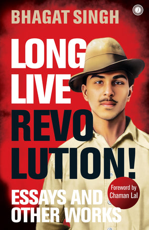 Long Live Revolution! Essays And Other Works