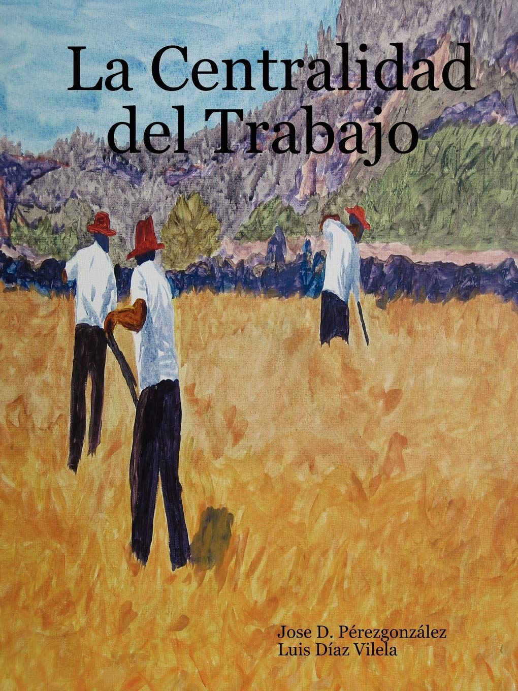 La Centralidad Del Trabajo (Spanish Edition),New