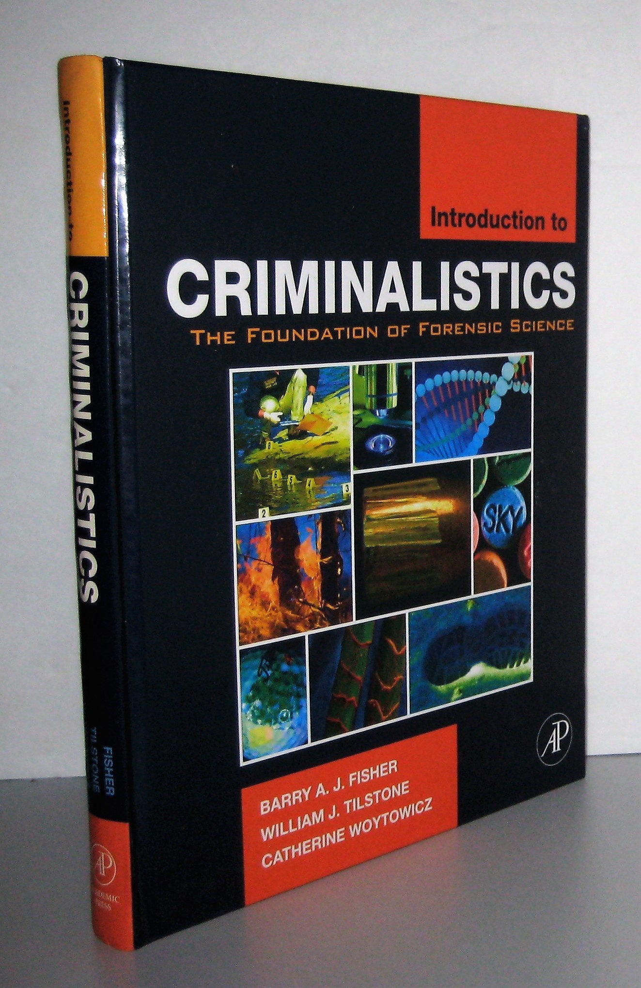 Introduction To Criminalistics: The Foundation Of Forensic Science