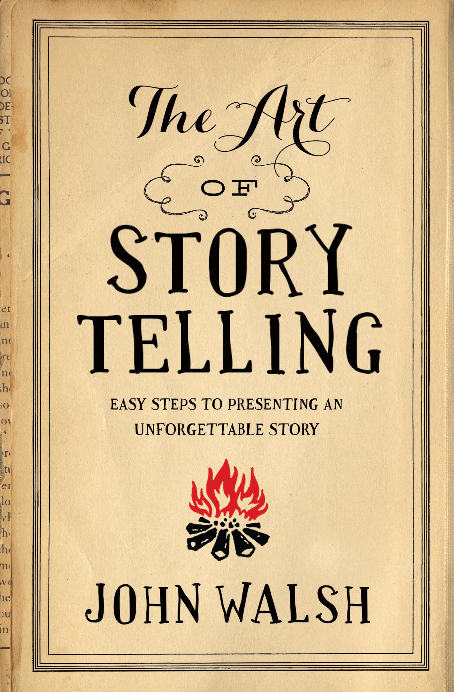 The Art of Storytelling: Easy Steps to Presenting an Unforgettable Story,Used