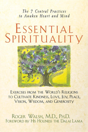 Essential Spirituality: The 7 Central Practices to Awaken Heart and Mind,Used