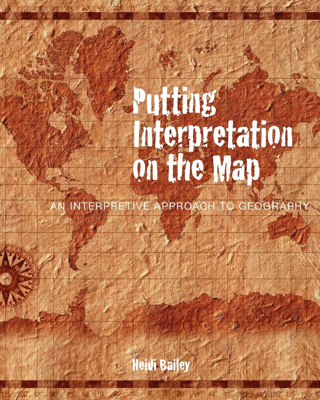 Putting Interpretation On The Map: An Interpretive Approach To Geography,Used